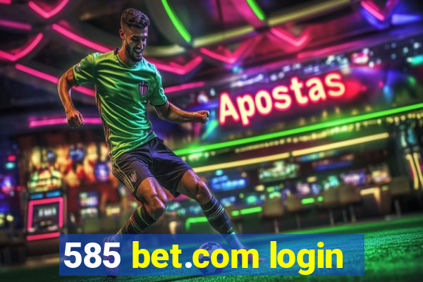 585 bet.com login